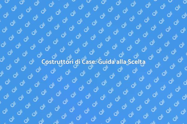 Costruttori di Case: Dai Vita ai Tuoi Sogni