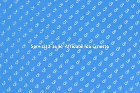 Riparazione Idraulica Efficiente con Ernesto