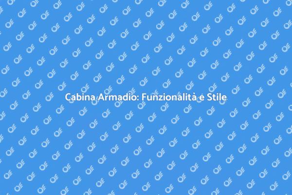 Progetta la tua Cabina Armadio Ideale