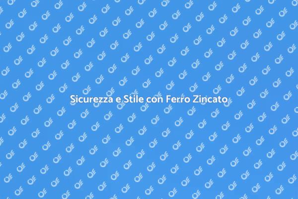 Recinzione in Ferro Zincato: Proteggi e Abbellisci