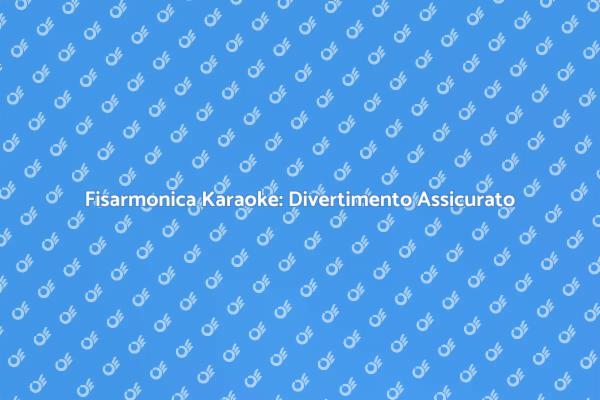 Scopri la Fisarmonica Karaoke Oggi!