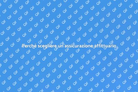 Assicurazione affittuario: perché è fondamentale