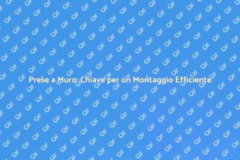 Aggiungere Prese a Muro in Montaggio