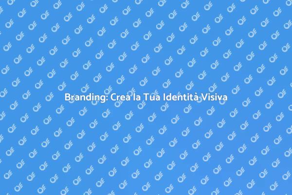 Costruisci la Tua Identità Visiva