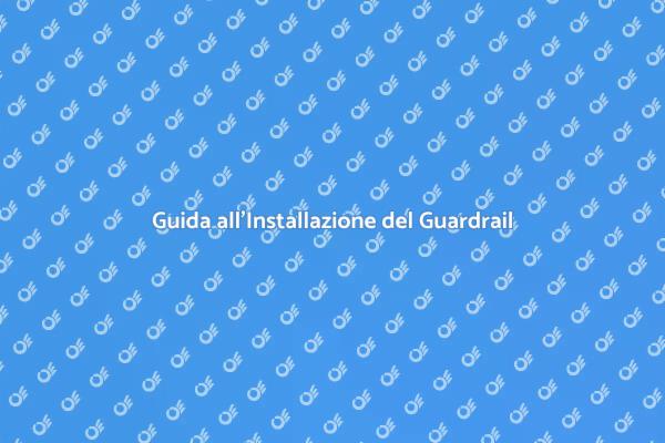 Installare un Guardrail in Sicurezza
