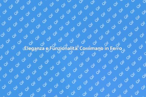 Corrimano in Ferro Battuto: Stile Unico