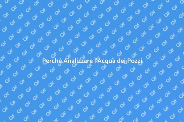 Acqua Pulita: L'Importanza dell'Analisi