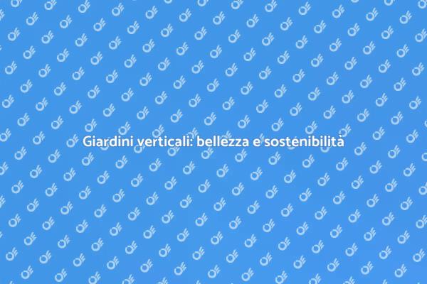 Riconnettersi con la natura: giardini verticali