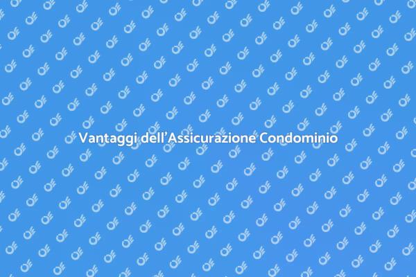 Perché Stipulare un'Assicurazione Condominio