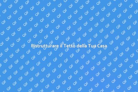 Installare Nuovo Tetto per la Casa
