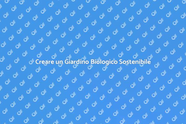 Biodiversità e Giardinaggio Biologico