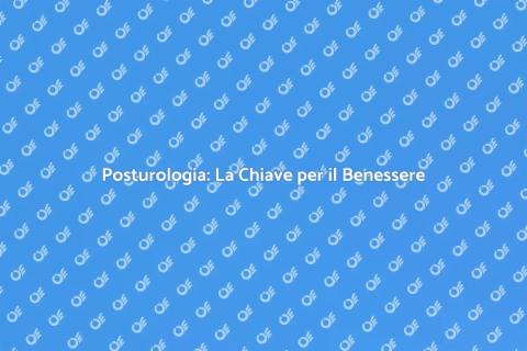 Posturologo: Benessere Fisico Ottimale