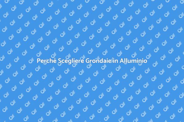Grondaie Resistenti per Ogni Casa