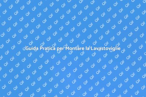 Montare la Lavastoviglie Facilmente