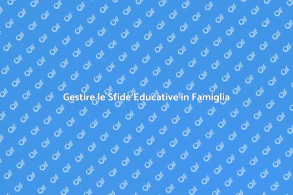 Affronta le Difficoltà Educative con Noi