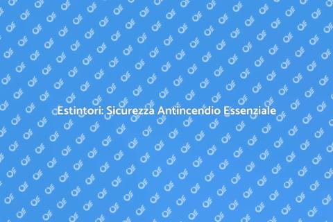 Installazione Estintori Antincendio