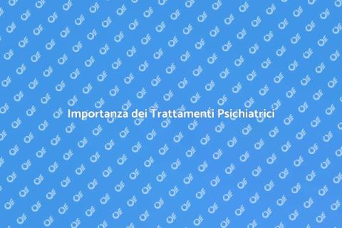 Trattamenti di Psichiatria Efficaci