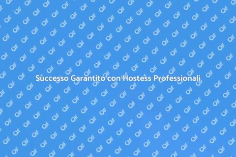 Organizzare Eventi con Hostess Professionali