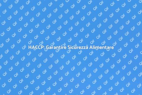 Regole HACCP per Sicurezza Alimentare