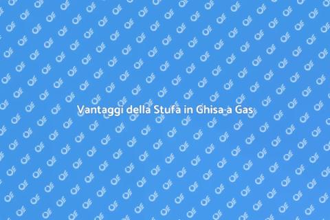 Stufa in Ghisa a Gas Metano: Vantaggi