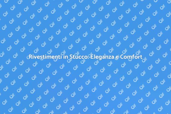 Rivestire in Stucco: Trasforma la Tua Casa