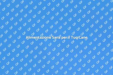 Nutrizione Canina per un Fido Sano
