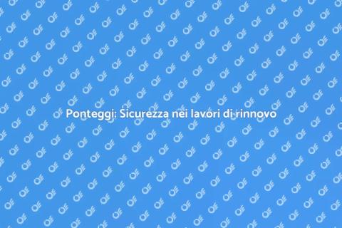 Installazione ponteggi per rinnovamento