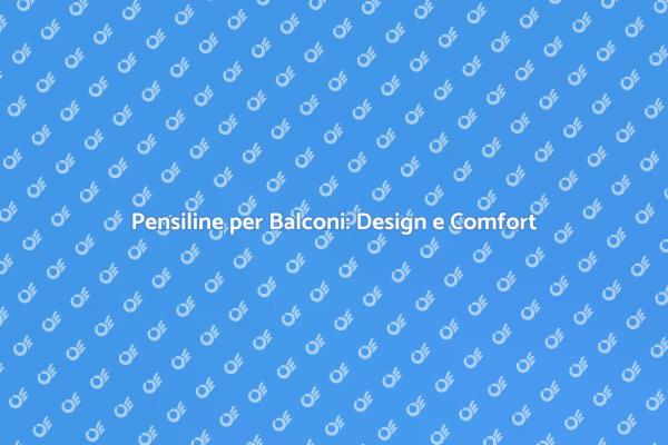 Pensiline per Balconi: Funzionalità e Stile