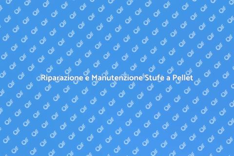 Manutenzione Stufe a Pellet Essenziale