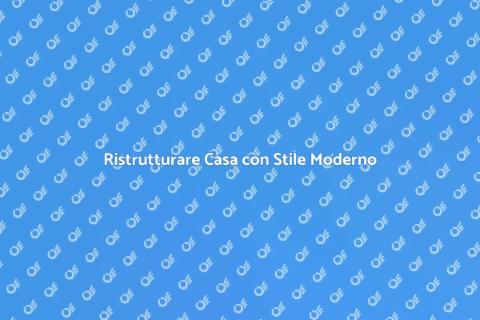 Un Como Moderno: Rinnova la Tua Casa