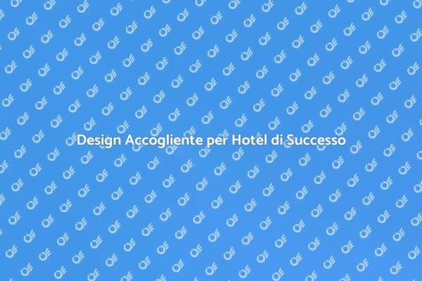 Creare Comfort: Arredare un Hotel
