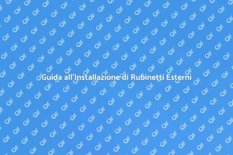 Installare Rubinetti Esterni Facilmente