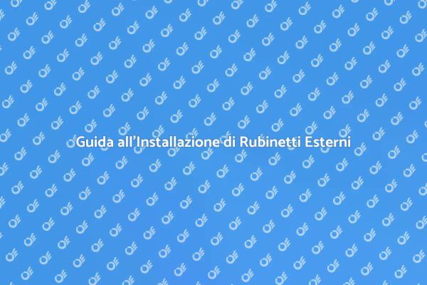 Come Installare Rubinetti Esterni