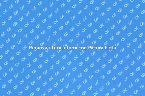 Pittura Finta: Trasforma il Tuo Spazio