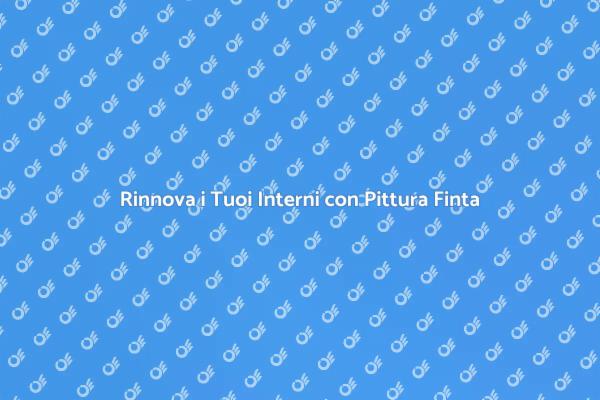 Trasforma i Tuoi Spazi con Pittura Finta