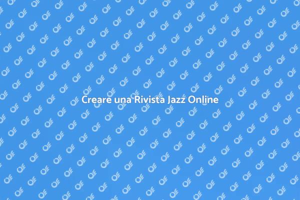 Pubblicazione di Riviste Jazz Online