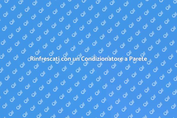 Installazione Efficiente di Condizionatori