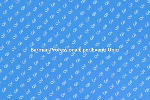 Servizio Barman per Eventi Esclusivi