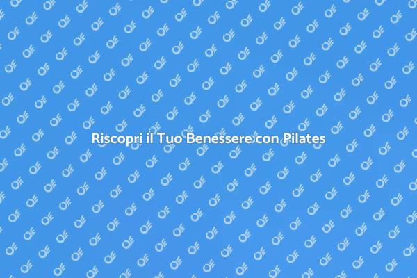 Migliora la Tua Postura con il Pilates