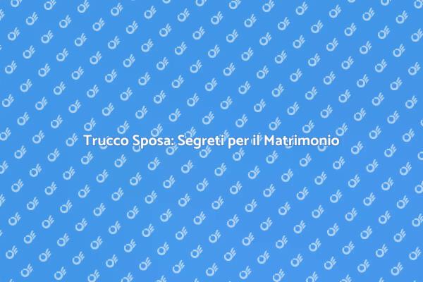 Come Scegliere il Trucco per il Matrimonio