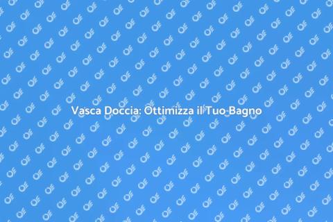 Vasca Doccia Combinata per Bagni Piccoli