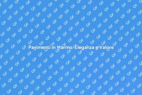 Sostituire il Pavimento con Marmo