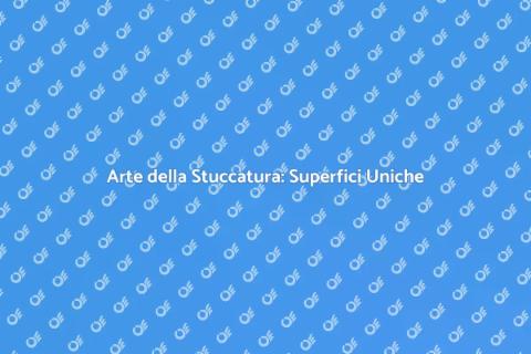 Stuccatura: Trasforma Superfici Decorate