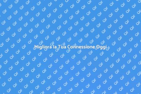 Ottimizzazione Connessione Veloce