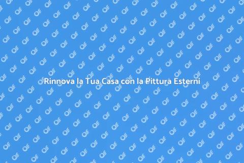 Pitturare gli Esterni della Casa