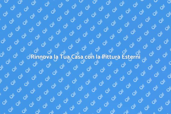 Come Pitturare gli Esterni della Casa