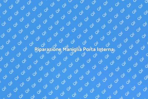 Aggiustare Maniglia Porta Interna