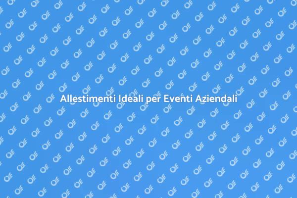 Trasforma i Tuoi Eventi con Allestamenti