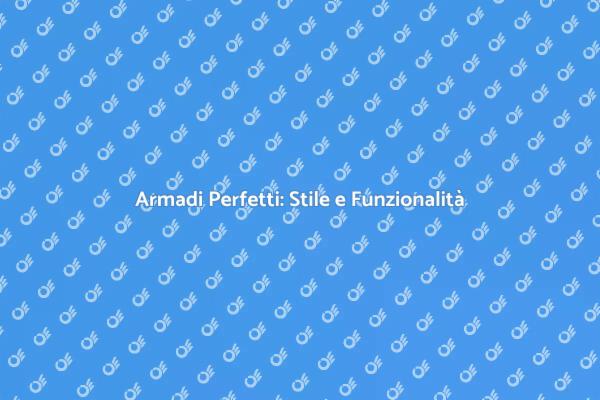 Progetta Armadi: Eleganza e Funzionalità