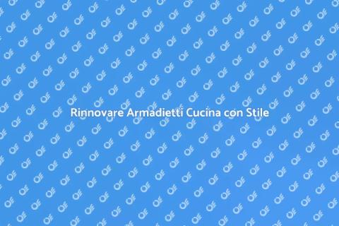 Rifare Armadietti Cucina Facile e Veloce